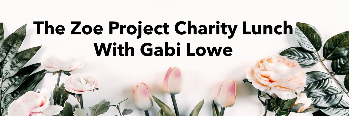 The Zoe Project - Ladies Lunch with Gabi Lowe