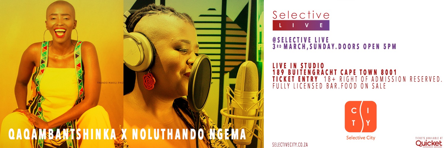 Noluthando Ngema & Qaqamba Ntshinka at Selective Live