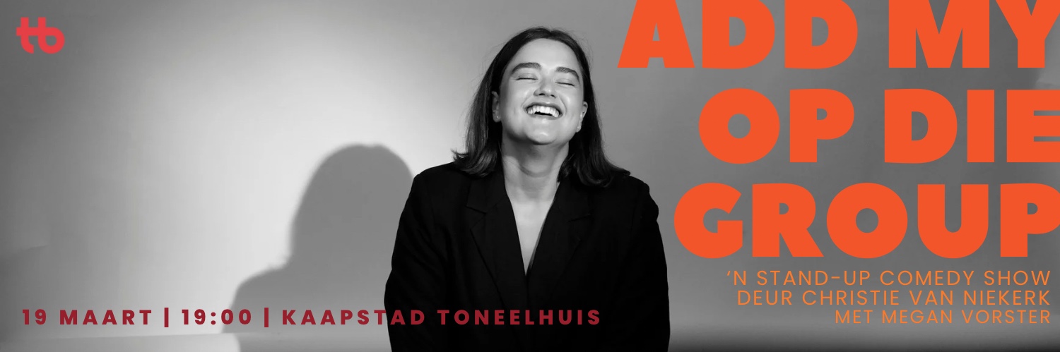 ADD MY OP DIE GROUP 'n Stand-up comedy show deur Christie van Niekerk met Megan Vorster
