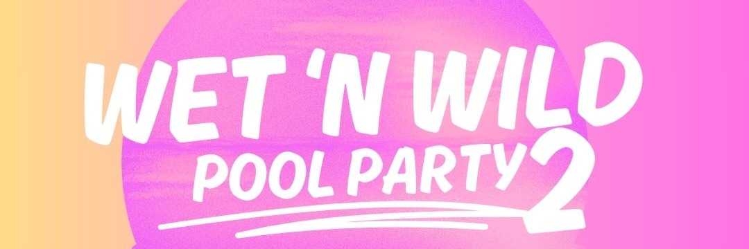Wet N Wild Pool Party