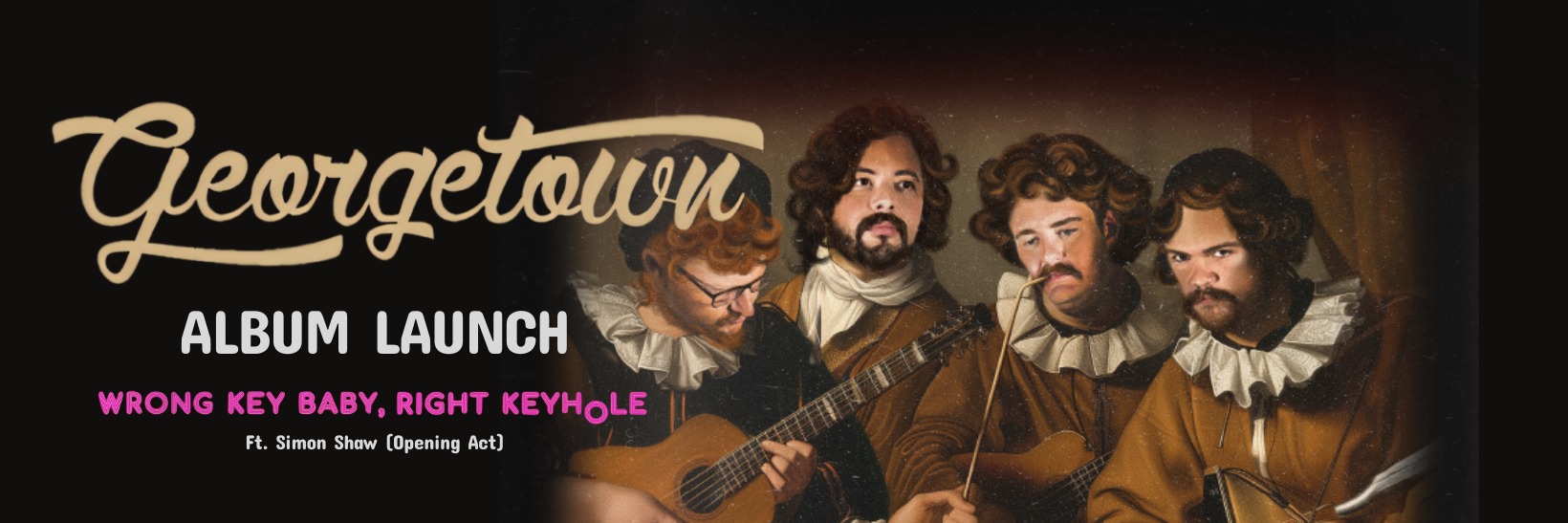 GEORGETOWN "Wrong key baby, Right keyhole" Album launch live at The Music Kitchen Thurs 28th March 2024