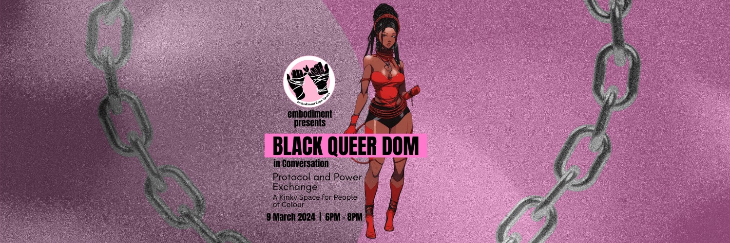 Black Queer Dom in Conversation: Protocols & Power Exchange - A Space for People of Colour
