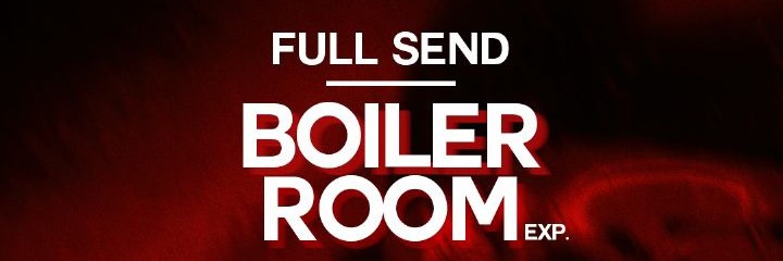 BOILER ROOM FULL SEND