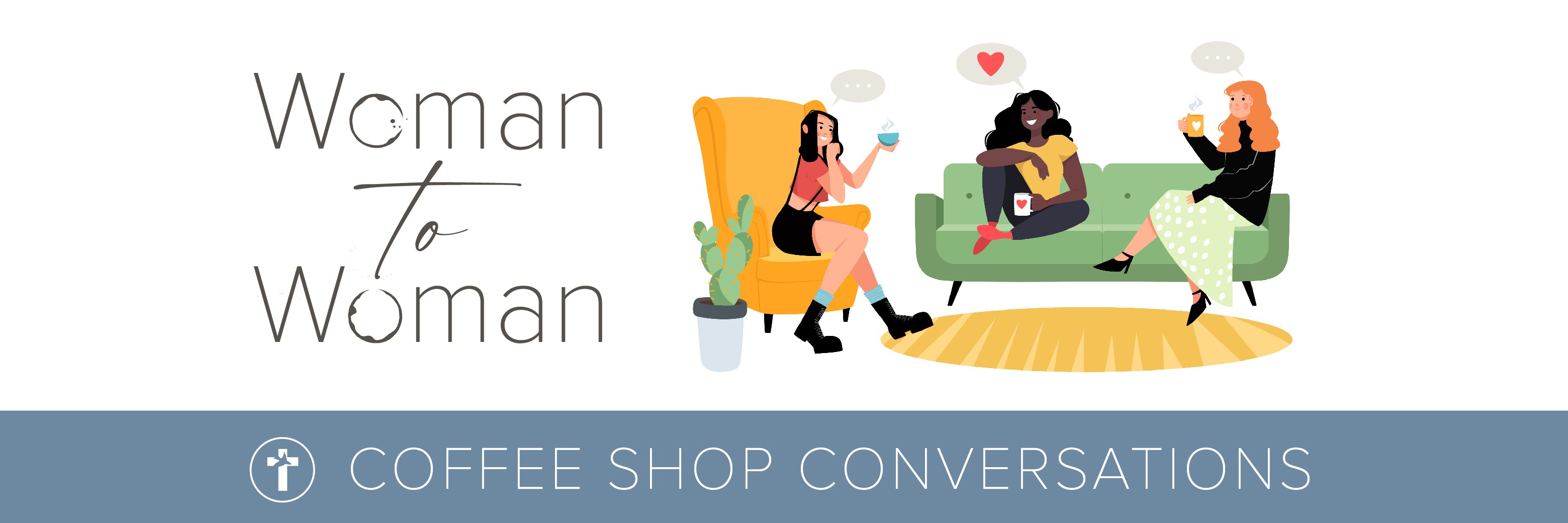 Woman to Woman | Coffee shop conversations