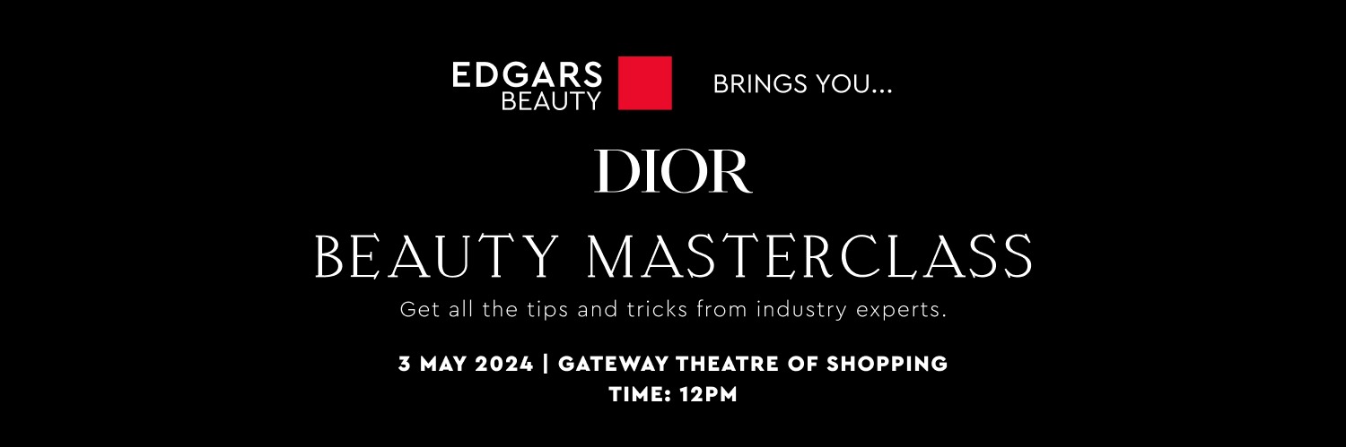 EDGARS BEAUTY x DIOR BEAUTY MASTERCLASS (Gateway)