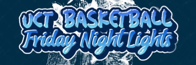 UCT BASKETBALL FRIDAY NIGHT LIGHTS