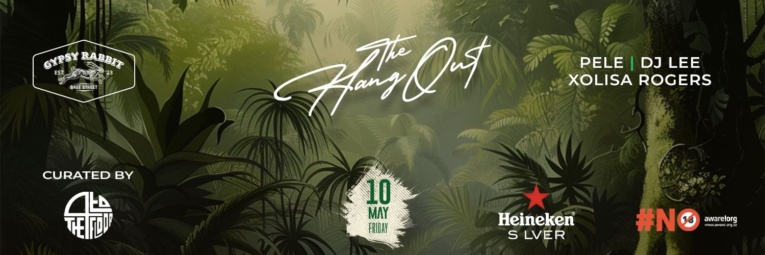 The Hang Out curated by Four to the Floor SA