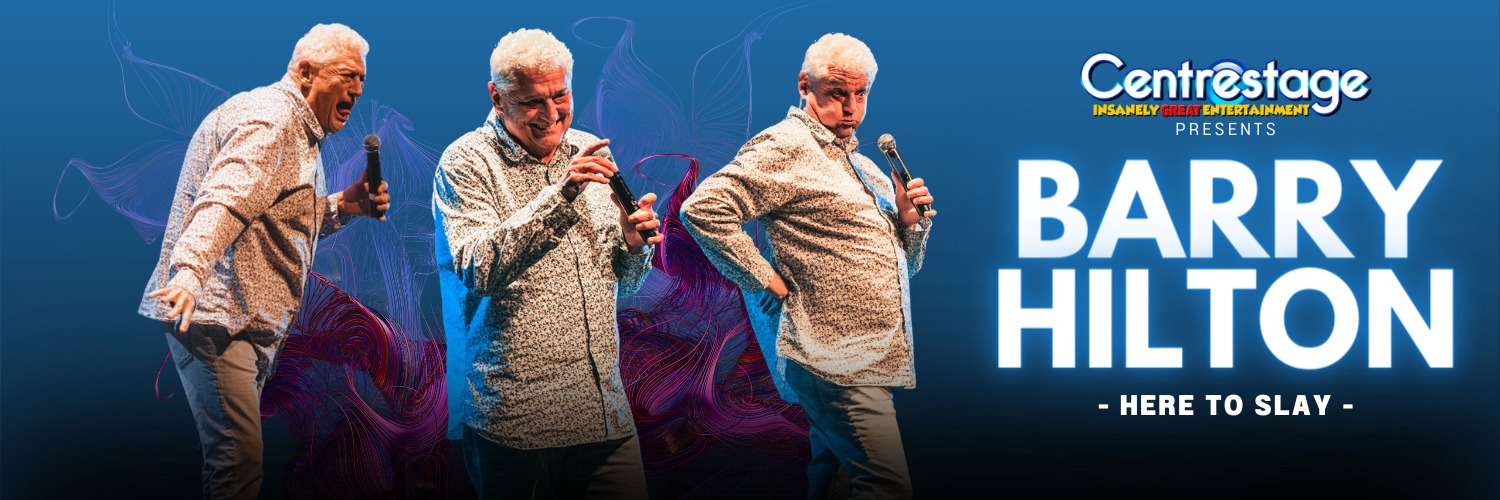Barry Hilton - Here to Slay (1 June at Old Grey Sports Club)