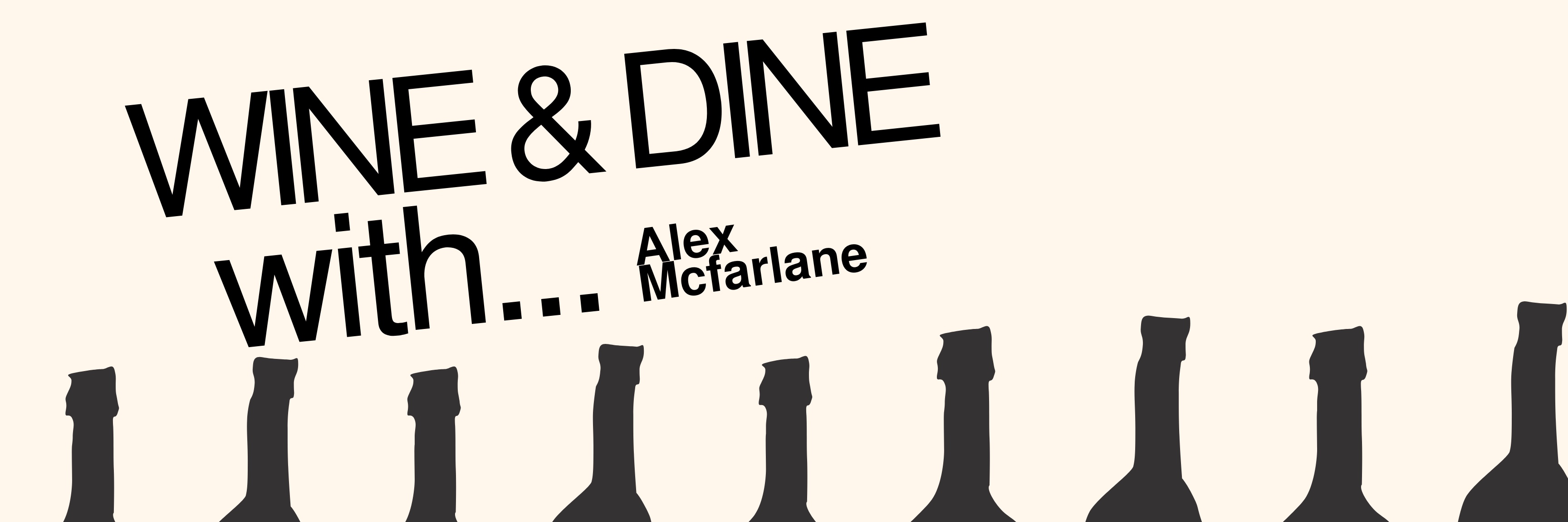 WINE & DINE ft. ALEX MCFARLANE