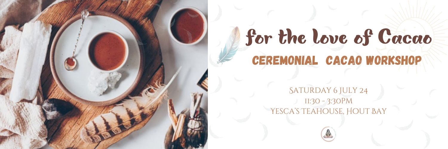 For the Love of Cacao (Ceremonial Cacao Workshop)