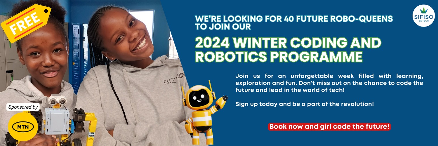 Girls in STEM: Sifiso EdTech Winter Coding and Robotics Holiday Programme - Lyndhurst