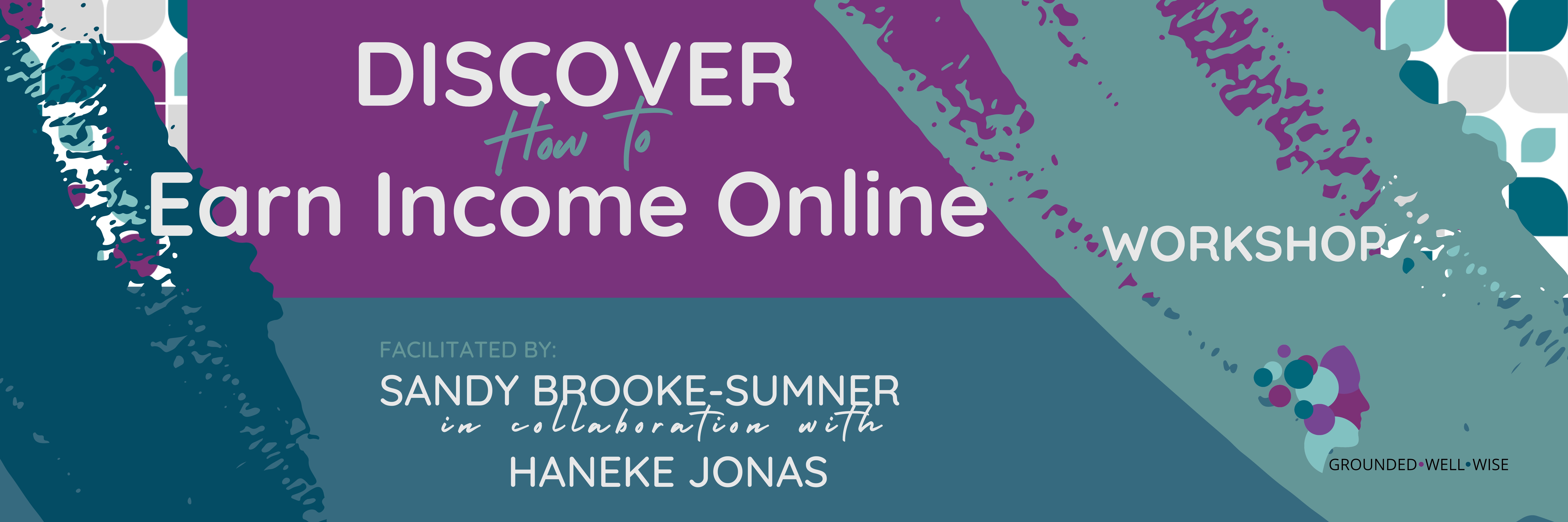 Discover How to Earn Income Online - August Workshop