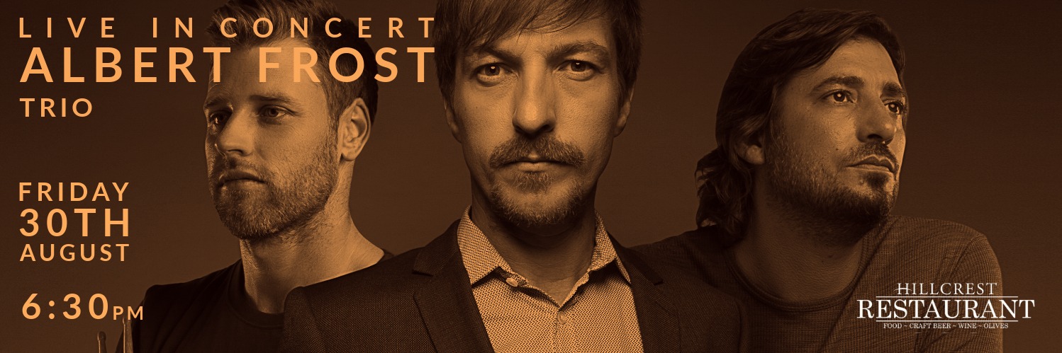 Albert Frost trio live at Hillcrest Durbanville Fri 30th Aug 2024