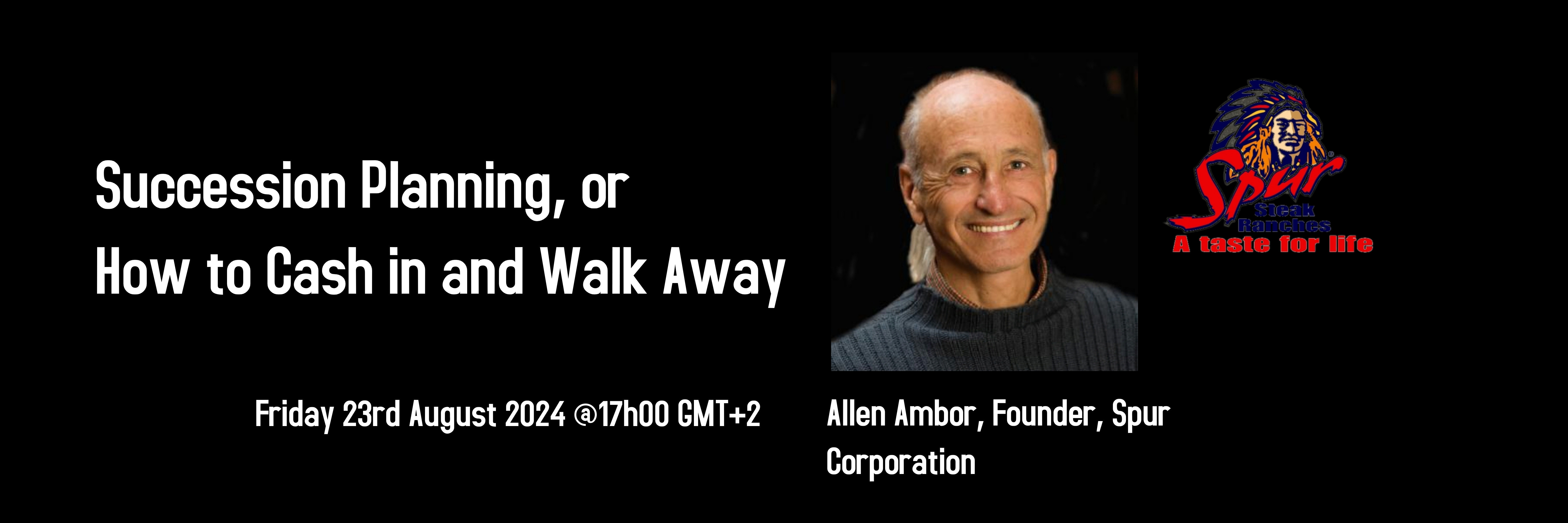 Succession Planning or How to Cash In and Walk Away - with Spur Founder Allen Ambor