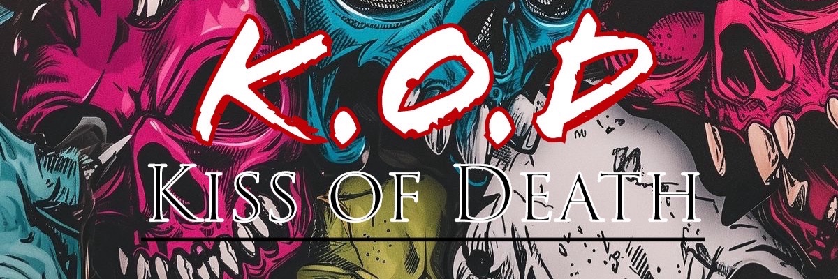K.O.D (Kiss of Death)