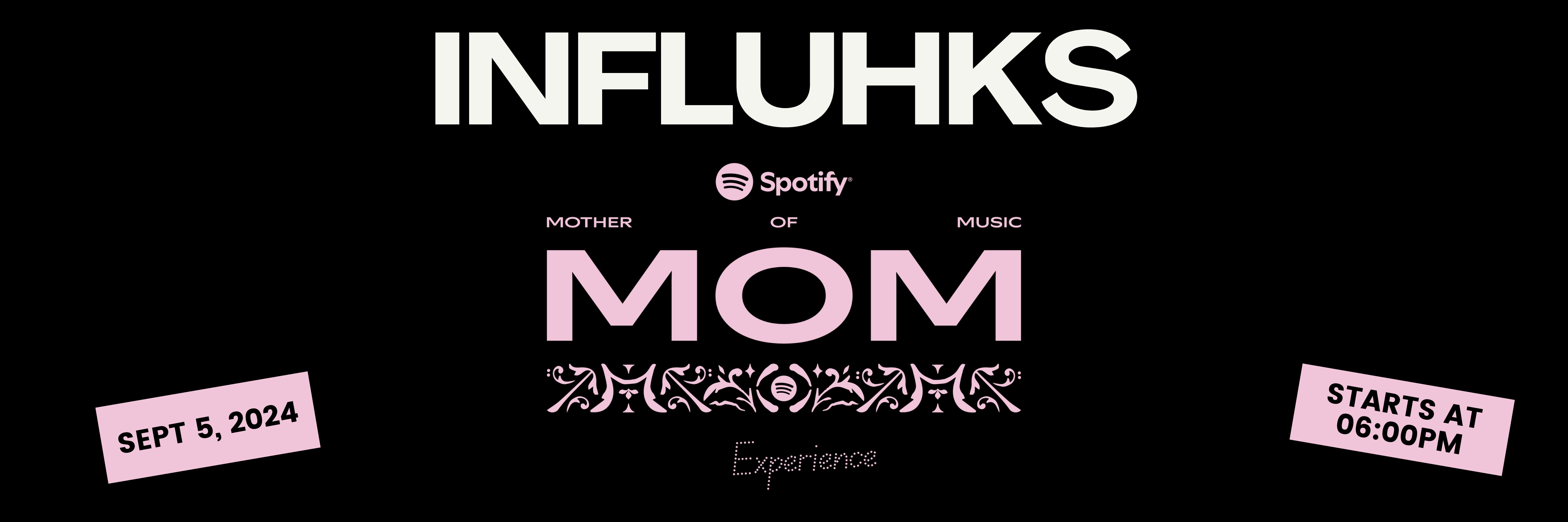 INFLUHKS x Spotify “MoM” Experience