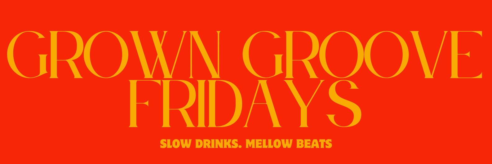 Grown Groove Fridays