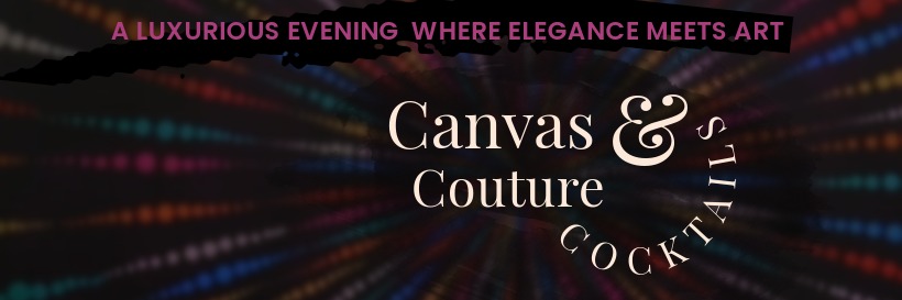 Canvas, Couture & Cocktails