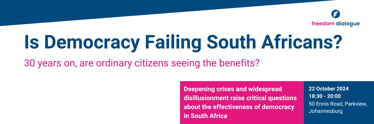 Freedom Dialogue: Is Democracy Failing South Africans?