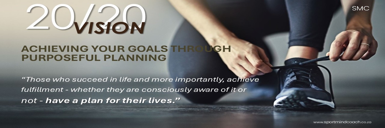 20/20 Vision - Achieving your goals through purposeful planning
