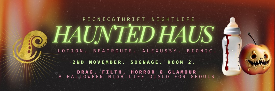 Haunted Haus : Drag, Filth, Horror & Glamour