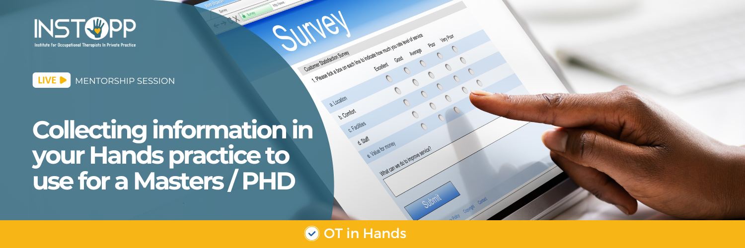 Mentorship: Collecting information in your Hands practice to use for a Masters/PHD - 8 Nov