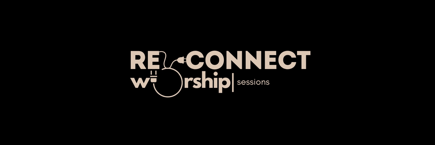 RE-CONNECT WORSHIP SESSIONS by Ntokozo Ngongoma