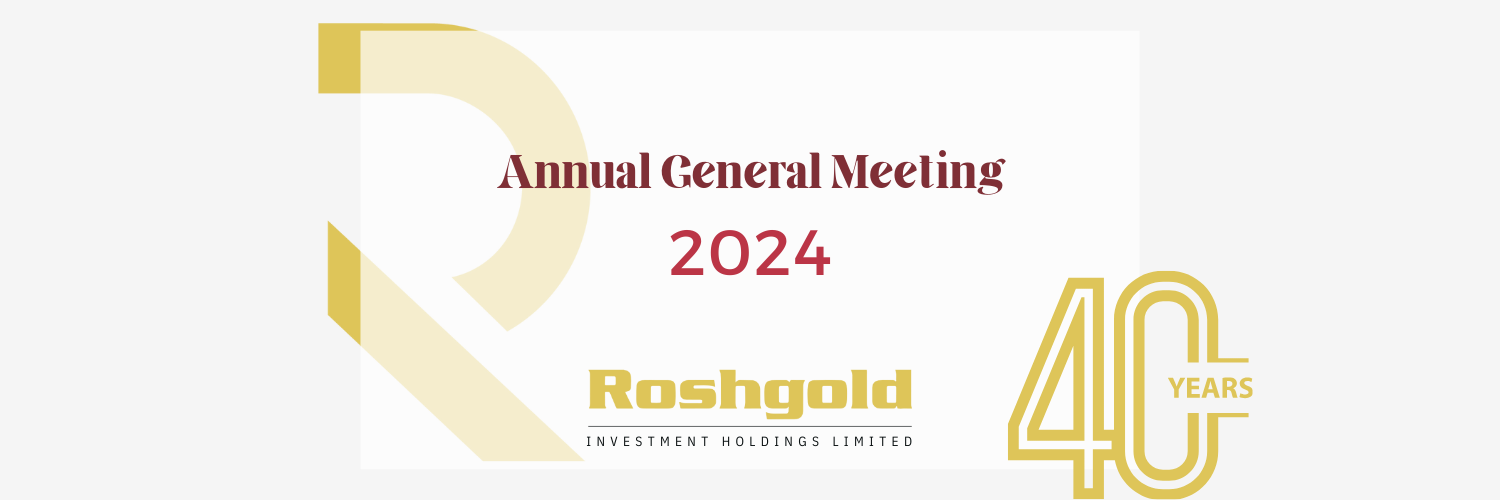Roshgold Investment Holdings 40th Annual General Meeting (AGM) 2024