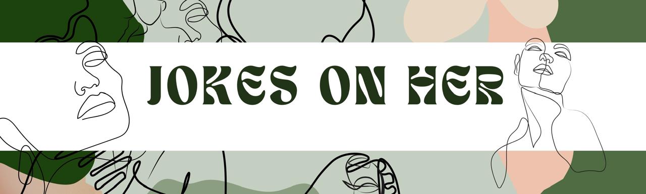 Jokes On Her - Celebrating Women in Comedy