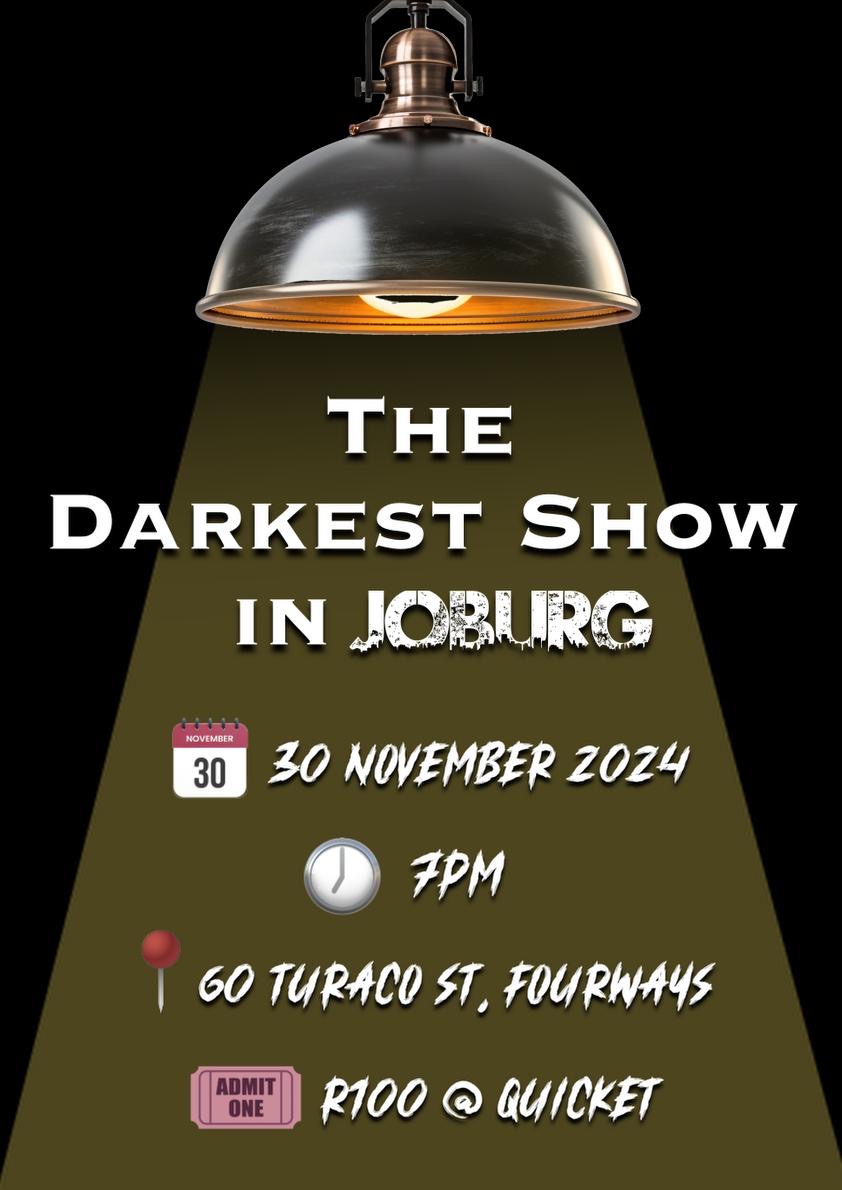The Darkest Show in Joburg