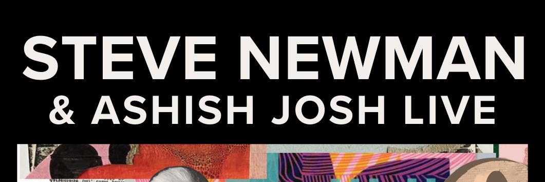 Steve Newman & Ashish JoshLive