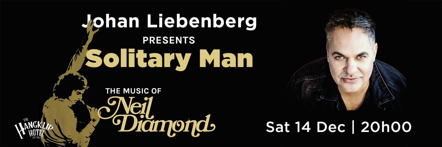Johan Liebenberg's Solitary man - A Tribute to Neil Diamond