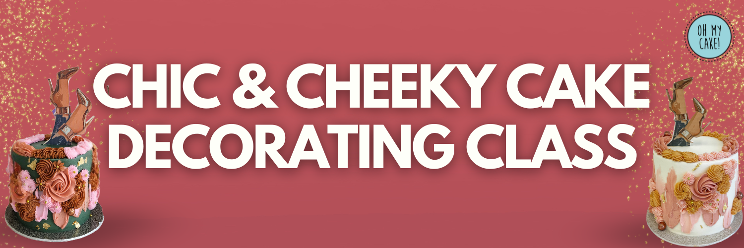 Chic & Cheeky Cake Decorating Class