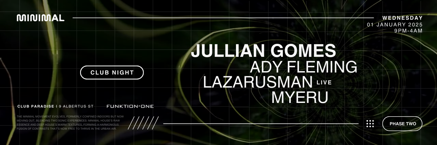 MINIMAL FT JULLIAN GOMES // CLUB NIGHT