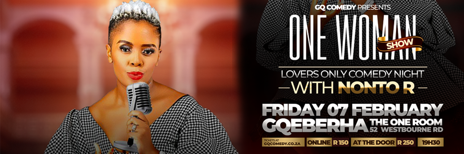 GQ Comedy Presents: Nonto R's One Woman Show
