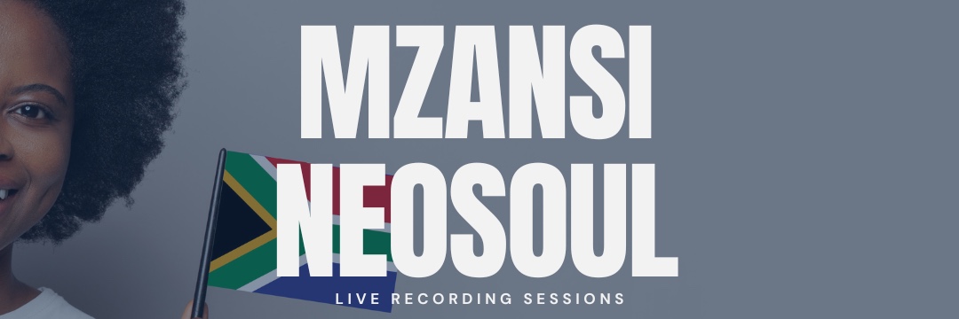 Mzansi Neosoul Live Recording Sessions