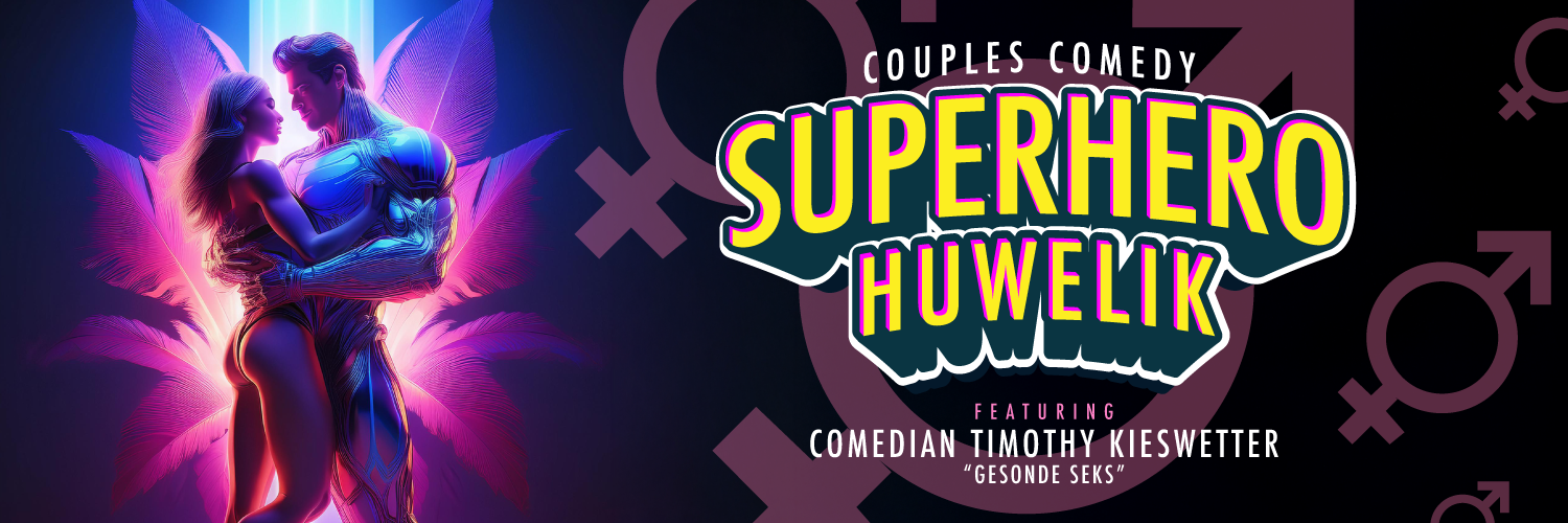 Super Hero Huwelik - Comedy Show by Timothy Kieswetter