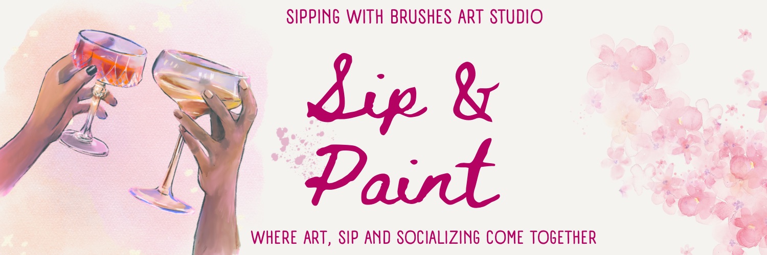 Sipping with Brushes- Sip and Paint