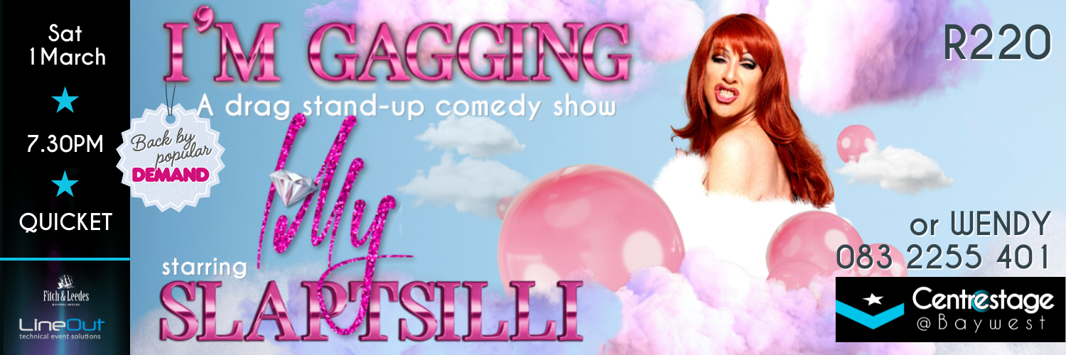 Lilly Slaptsilli presents I'm Gagging at Centrestage@Baywest on Sat 1 March @ 19h30