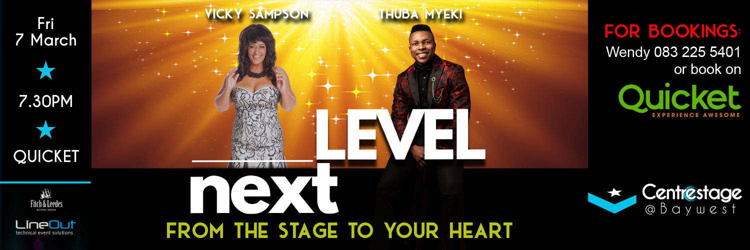 Next Level (ft Vicky Sampson and Thuba Myeki) at Centrestage@Baywest on Sat 8th March at 19h30