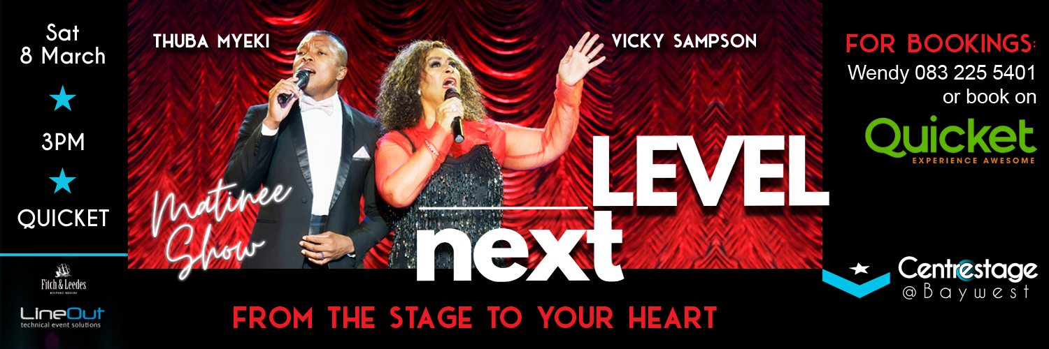 Next Level (ft Vicky Sampson and Thuba Myeki) at Centrestage@Baywest on Sat 8th March at 15h00