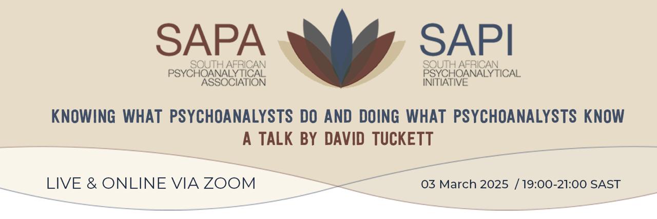 Knowing What Psychoanalysts Do and Doing What Psychoanalysts Know; A Talk by David Tuckett