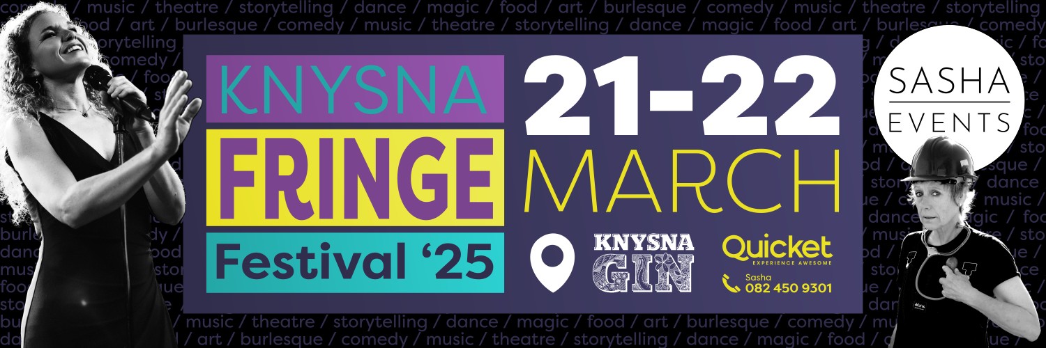 KNYSNA FRINGE FESTIVAL 21 & 22 MARCH 2025