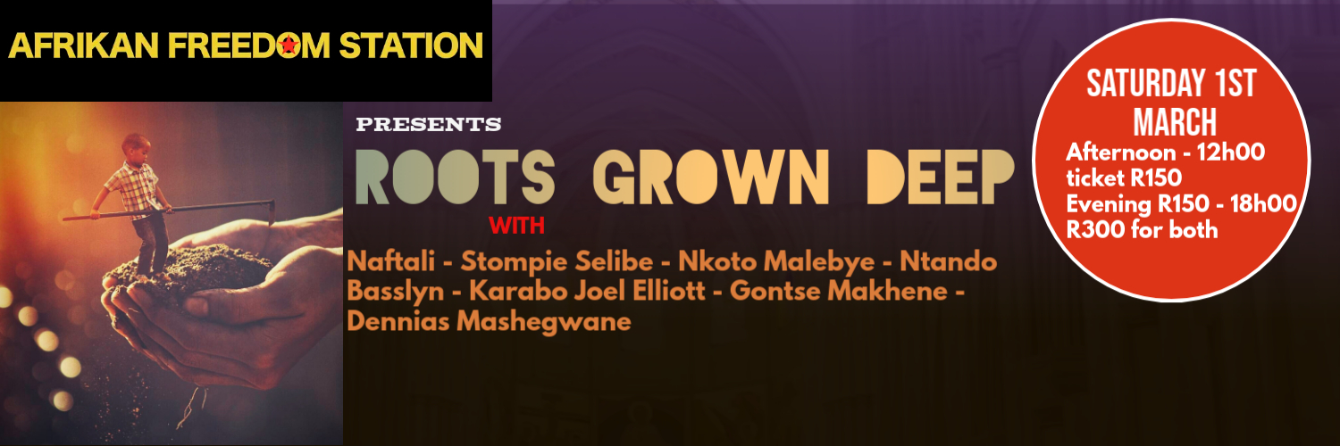 ROOTS GROWN DEEP LIVE@ AFRIKAN FREEDOM STATION