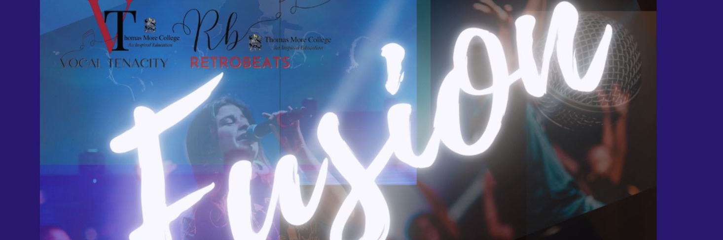 Thomas More College Presents Fusion: A choir evening hosted by Vocal Tenacity and Retrobeats