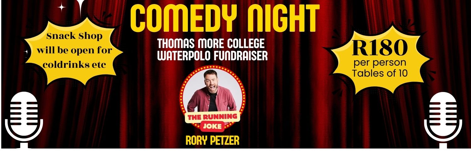 A Comedy Evening with Rory Petzer Presented by the Thomas More College Waterpolo Fundraising Committee