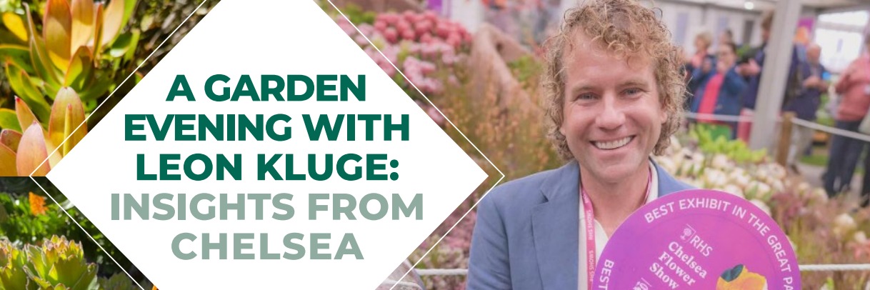 A GARDEN  EVENING WITH  LEON KLUGE:  INSIGHTS FROM  CHELSEA
