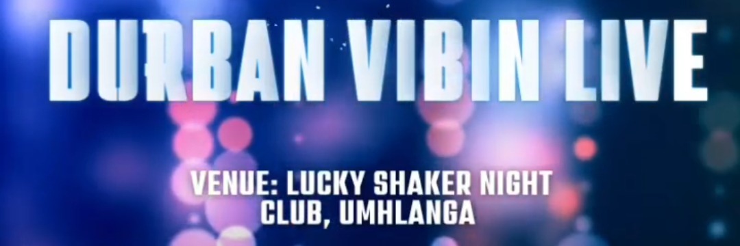 DURBAN VIBIN LIVE