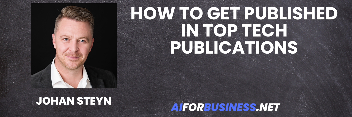 How to Get Published in Top Tech Publications