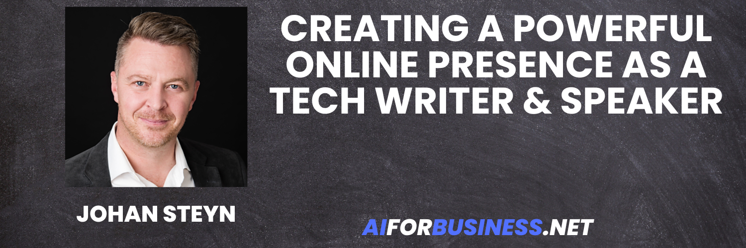 Creating a Powerful Online Presence as a Tech Writer & Speaker